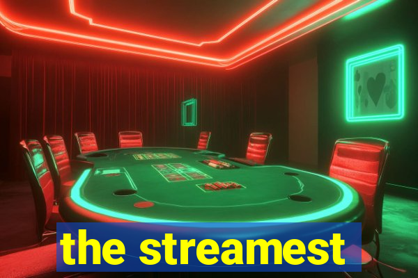 the streamest